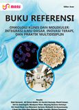 Cover buku: Onkologi Klinis dan Molekuler: Integrasi Ilmu Dasar, Inovasi Terapi, dan Praktik Multidisiplin