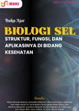 Cover buku: Biologi Sel: Struktur, Fungsi, dan Aplikasinya di Bidang Kesehatan