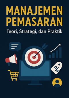 Cover buku: Manajemen Pemasaran: Teori, Strategi, dan Praktik