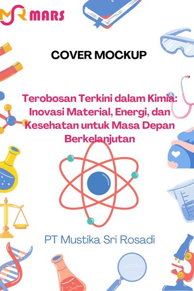 Cover buku: Terobosan Terkini dalam Kimia: Inovasi Material, Energi, dan Kesehatan untuk Masa Depan Berkelanjutan