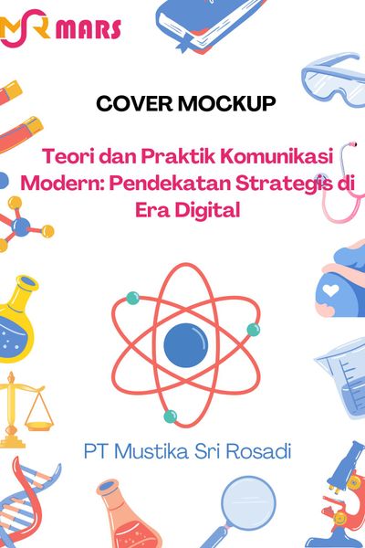 Cover buku: Teori dan Praktik Komunikasi Modern: Pendekatan Strategis di Era Digital