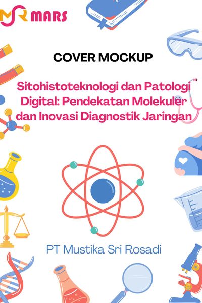 Cover buku: Sitohistoteknologi dan Patologi Digital: Pendekatan Molekuler dan Inovasi Diagnostik Jaringan