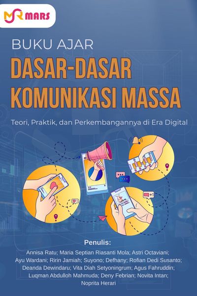 Cover buku: Dasar-Dasar Komunikasi Massa: Teori, Praktik, dan Perkembangannya di Era Digital